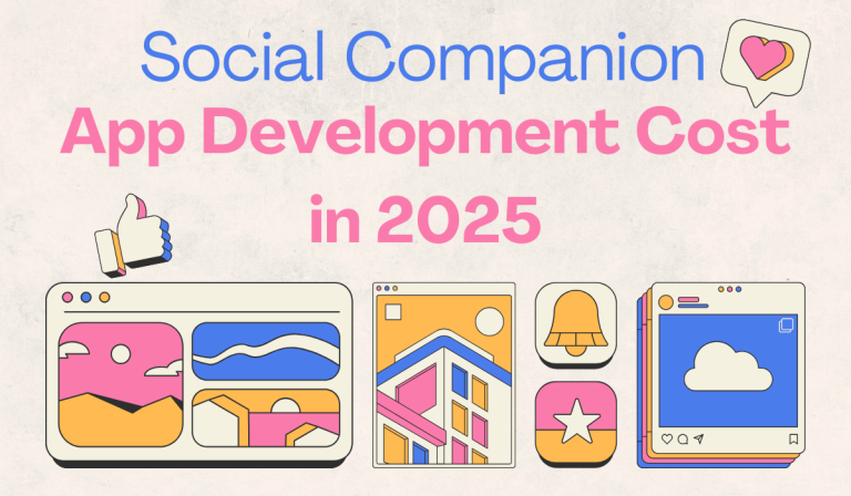 Social Companion App Development Cost in 2025: What Actually Drives the Price